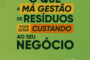 O que a má gestão de resíduos pode estar custando ao seu negócio?